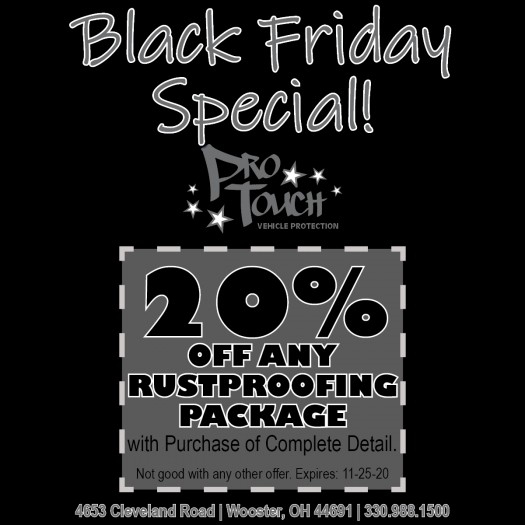 Black Friday Special at Pro Touch: 20%off any rustproofing package with purchase of Complete Detail