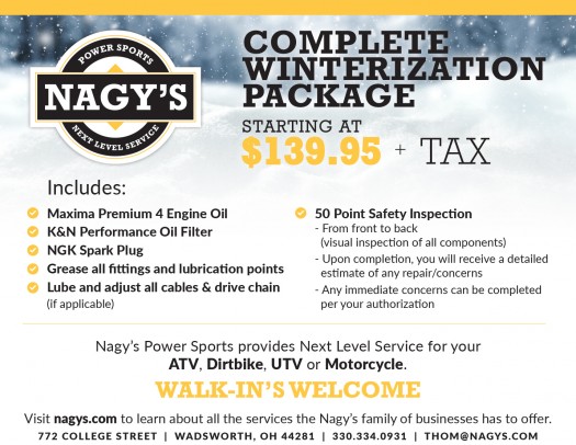 Do you need help winterizing your ATV or Motorcycle? Give us a call or stop by Nagy's Power Sports in Wadsworth!